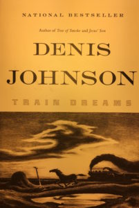 Train Dreams by Denis Johnson